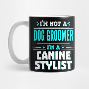 Dog Groomer Funny Job Title - Canine Stylist Mug